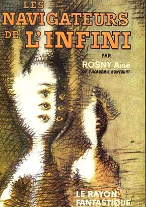 Joseph Henri Rosny Aine. Les Navigateurs de l'Infini